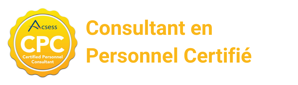 Plusieurs de nos recruteurs détiennent la désignation CPC (Consultant en Personnel Certifié), une certification professionnelle décernée par l’ACSESS. Elle atteste de leur expertise, professionnalisme et éthique dans le recrutement.